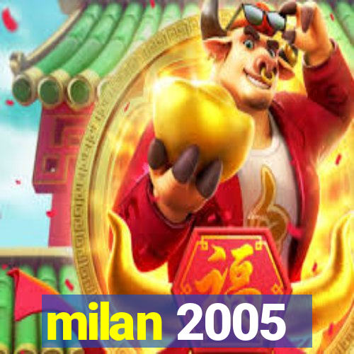 milan 2005